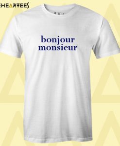 Bonjour Monsieur T shirt