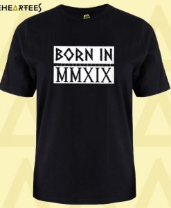 Born In 2019 T Shirt