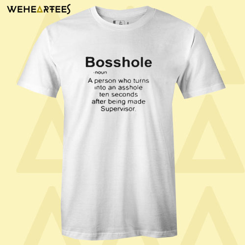 Bosshole Definition T shirt