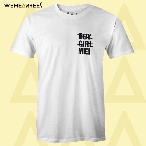 Boy Girl Me T shirt