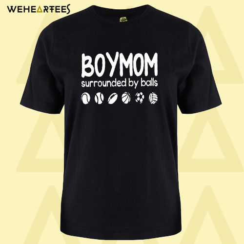 Boy Mom Surrounded By Balls T Shirt