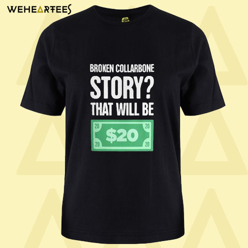 Broken Collarbone T Shirt