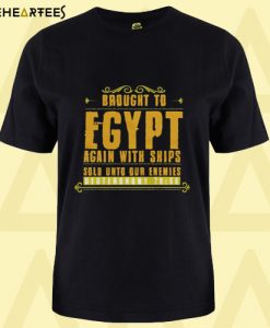 Brought Egypt T Shirt