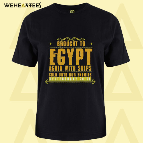 Brought Egypt T Shirt