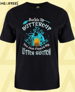 Buckle Up Buttercup You Just Flipped T Shirt