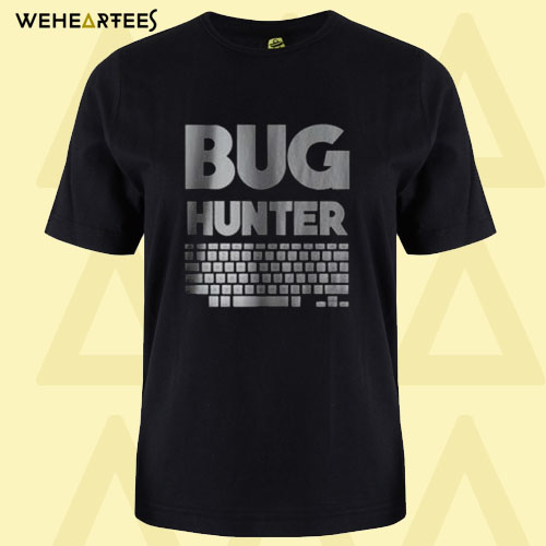 Bug Hunter Programmer T Shirt