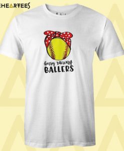 Busy Raising Ballers T shirt