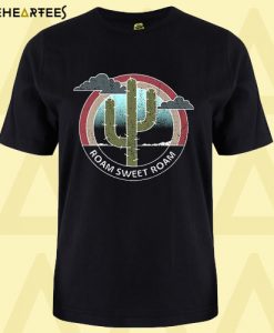 Cactus Roam Sweet Roam T Shirt