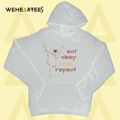 Eat Sleep Dance Repeat Hoodie