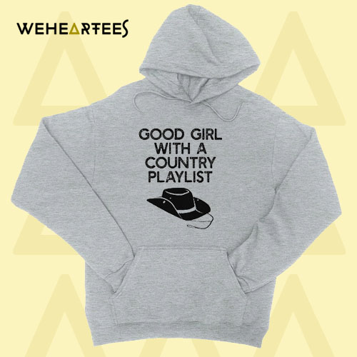 Good Girl with a Country Playlist Hoodie