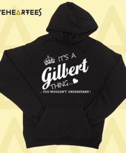 Its A Gilbert Thing Hoodie