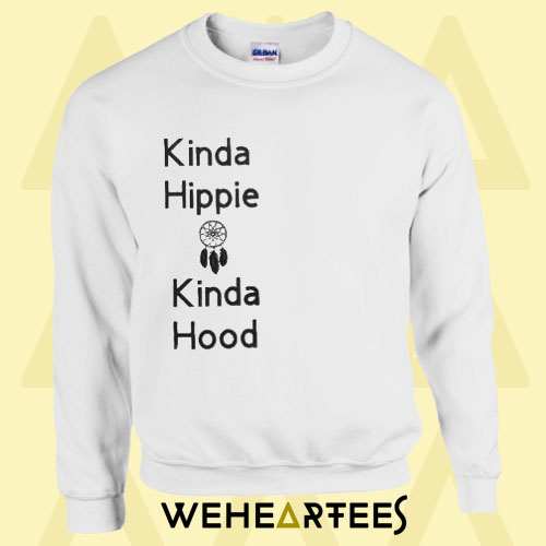 Kinda Hippie Sweatshirt