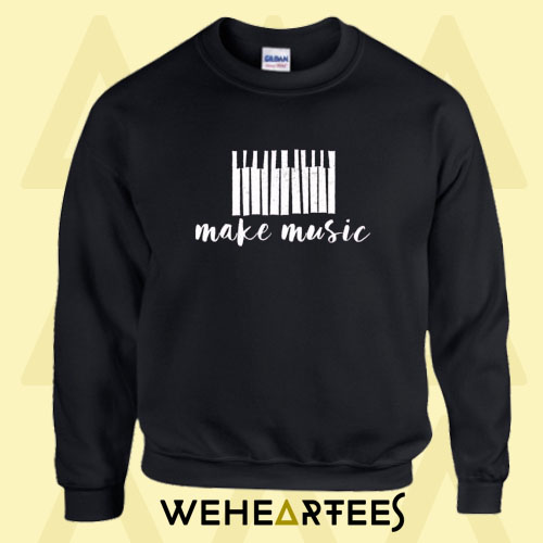 Make Music Sweatshirt