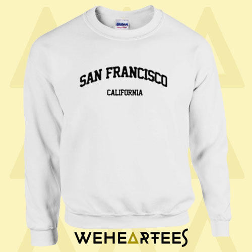 San Francisco California Sweatshirt
