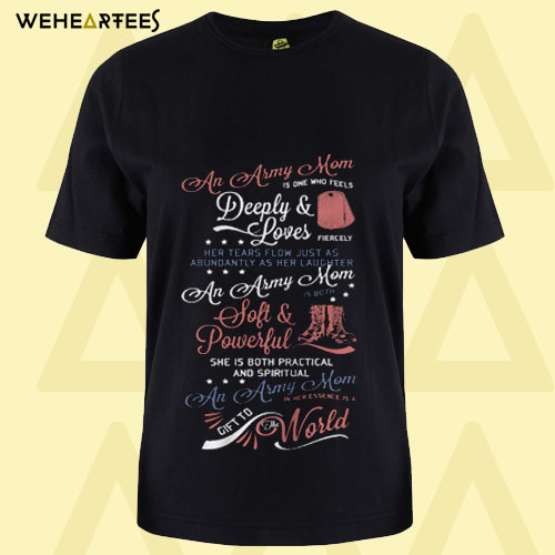 an army mom deeply and lover T shirt