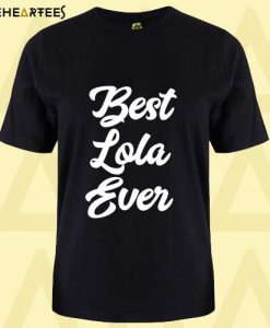 best lola ever T Shirt
