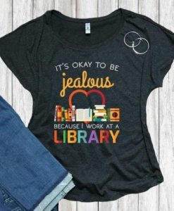 Be Jealous Librarian tshirt