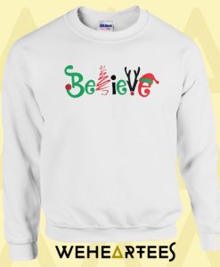 Believe Christmas Sweatshirt