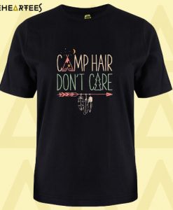 Camp Hair Dont Care T Shirt