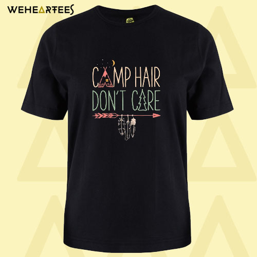 Camp Hair Dont Care T Shirt