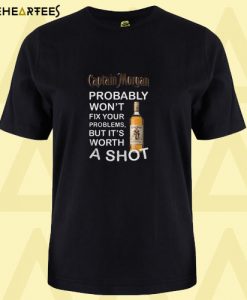 Captain Morgan probably won’t fix your problems but It’s worth a shot T shirt