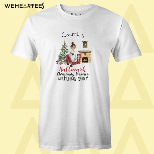 Carol’s This is My Hallmark Christmas Movie Watching T Shirt