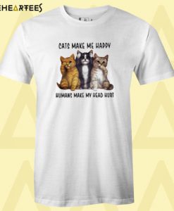 Cats Make Me Happy Humans Make My Head Hurt T Shirt