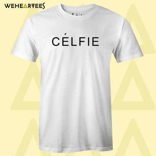 Celfie T shirt