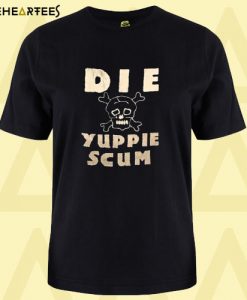 Charles Manson Die Yuppie Scum T Shirt