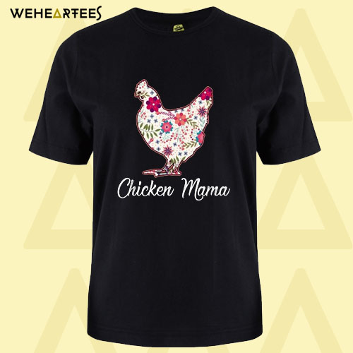 Chicken Mama T Shirt