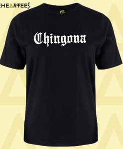 Chingona T Shirt