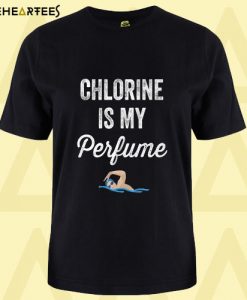 Chlorine is my perfume T Shirt