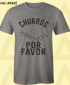 Churros Por Favor T Shirt