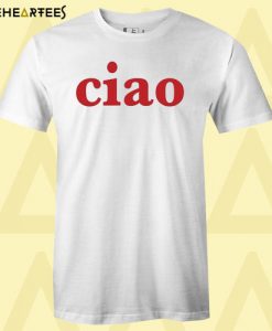 Ciao T Shirt