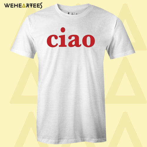 Ciao T Shirt