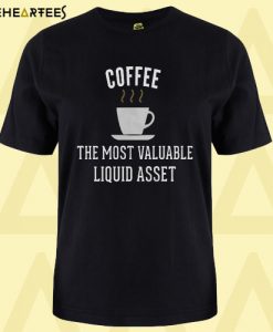 Coffee Liquid Assets T Shirt