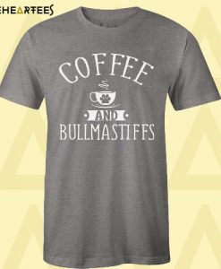 Coffee and Bullmastiff T Shirt