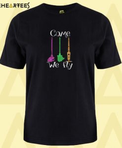 Come we fly Hocus Pocus broom witches halloween T shirt