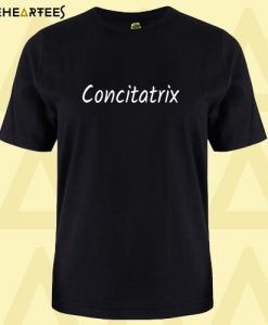 Concitatrix T Shirt