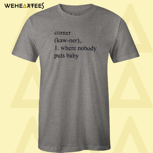 Corner Definition T shirt