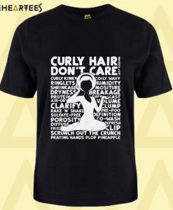 Curly Hair Don’t Care T Shirt