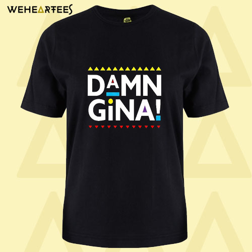 DAMN GINA T Shirt