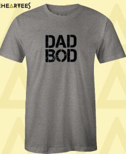 Dad Bod T shirt