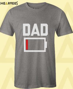 Dad Low Battery T Shirt