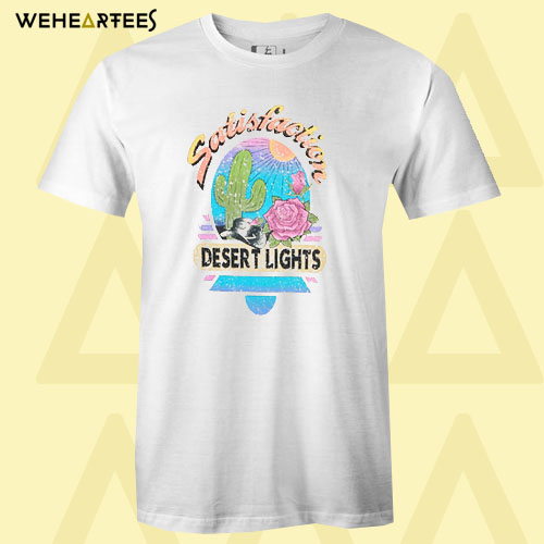 Desert Lights Satisfaction T shirt