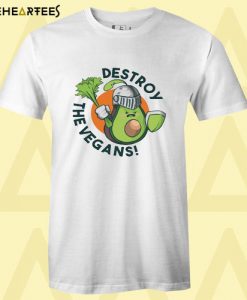 Destroy The Vegans T Shirt