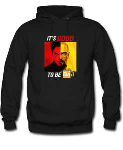 Dexter Heisenberg It's good to be bad hoodie