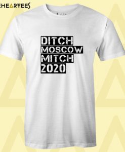 Ditch Moscow Mitch 2020 T Shirt