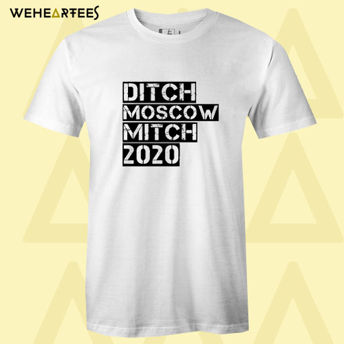 Ditch Moscow Mitch 2020 T Shirt