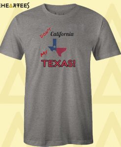 Don’t California T Shirt